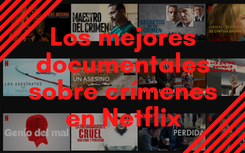 Mejores documentales sobre crímenes reales en Netflix